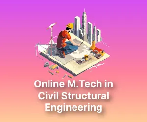 M.Tech for Working Professionals in Civil Structural Engineering